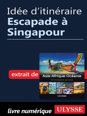 cover image of Idée d'itinéraire--Escapade à Singapour